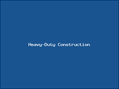 Heavy-Duty Construction