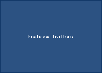 Enclosed Trailers